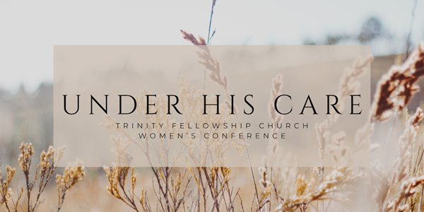 Trinity Fellowship Women's Conference